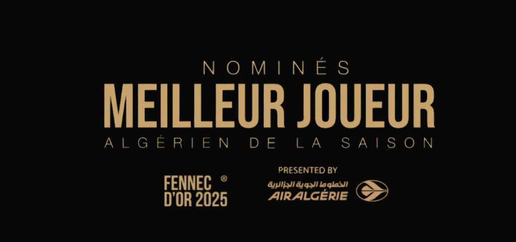 Cinq stars, un seul trône. La Gazette du Fennec dévoile les finalistes du Fennec d’Or 2025, récompensant le meilleur joueur algérien en 2025