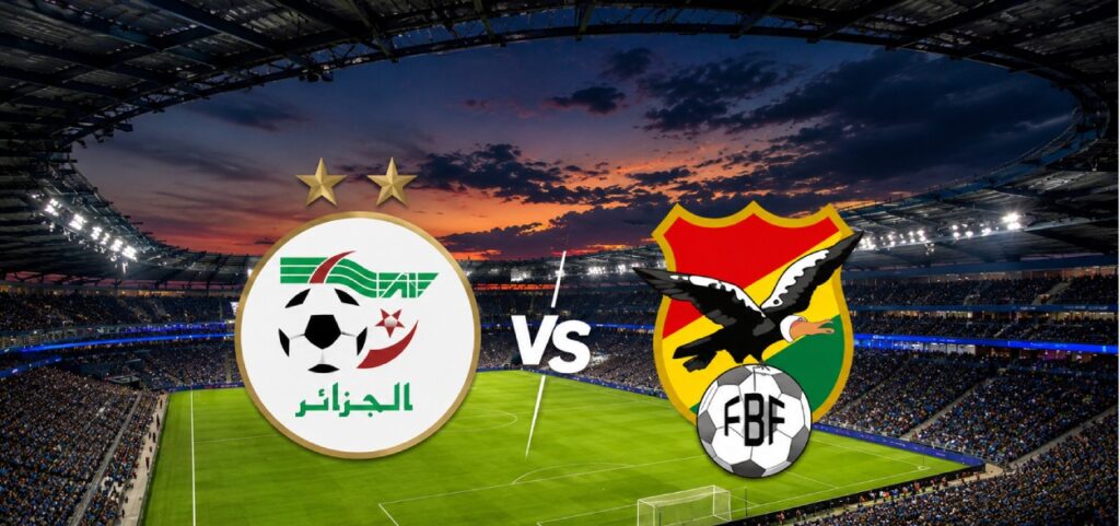 Algérie – Bolivie : ni public, ni télévision l’Algérie disputera un dernier match de préparation face à la Bolivie.